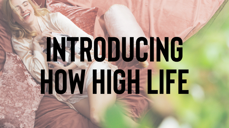Introducing How High Life